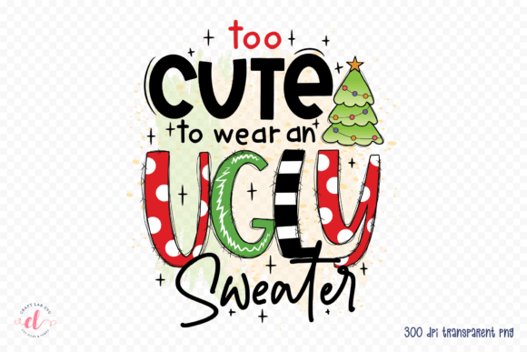 Review: Too Cute to Wear an Ugly Sweater PNG for Embroidery
